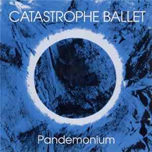 Catastrophe Ballet - Pandemonium Mp3