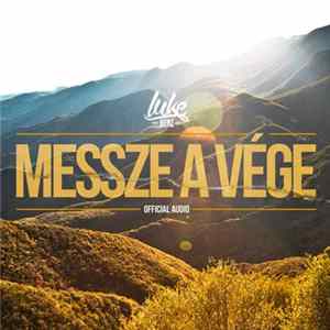 Luke Benz - Messze A Vége Mp3