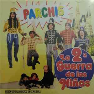 Parchis - La 2ª Guerra De Los Niños (Banda Sonora Original De La Pelicula) Mp3