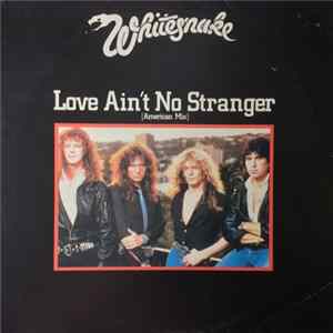 Whitesnake - Love Ain't No Stranger [American Mix] Mp3