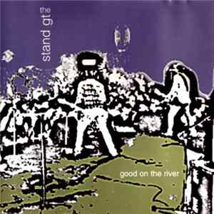 The Stand GT - Good On The River Mp3