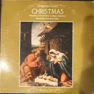 Monastic Choir Of St Peter's Abbey, Solesmes Directed By Dom Jean Claire - Gregorian Chant - Christmas Mp3