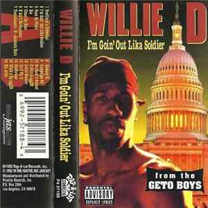 Willie D - I'm Goin' Out Lika Soldier Mp3