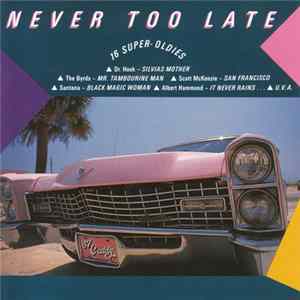 Various - Never Too Late - 16 Super - Oldies Mp3