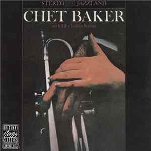 Chet Baker - Chet Baker With Fifty Italian Strings Mp3