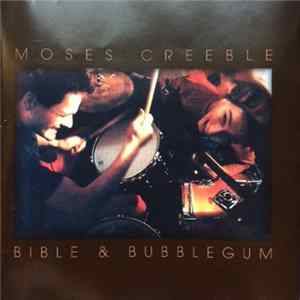 Moses Creeble - Bible & Bubblegum Mp3