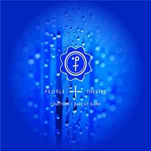 People Theatre - Chapter I - Dare At Dawn Mp3