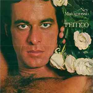 Ney Matogrosso - Feitiço Mp3