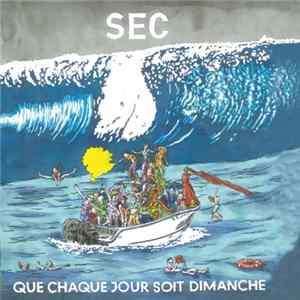 SEC - Que Chaque Jour Soit Dimanche Mp3