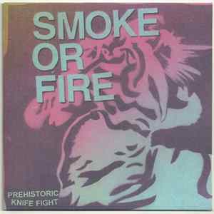 Smoke Or Fire - Prehistoric Knife Fight Mp3