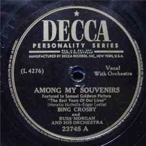 Bing Crosby And Russ Morgan And His Orchestra - Among My Souvenirs Mp3