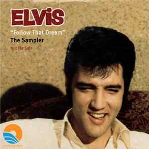 Elvis Presley - "Follow That Dream" The Sampler Mp3