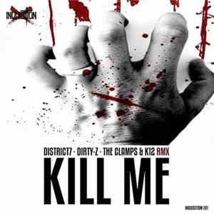 District7 - Dirty-Z - The Clamps & K12 - Kill Me Mp3