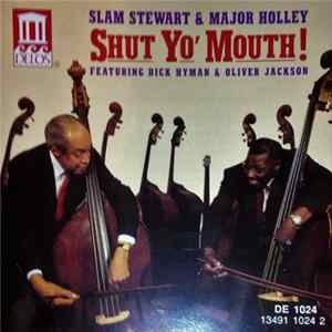 Slam Stewart & Major Holley - Shut Yo' Mouth Mp3