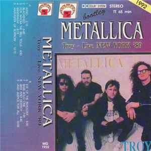 Metallica - Troy - Live New York '89 Mp3