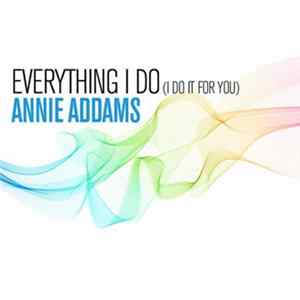Annie Addams - Everything I Do (I Do It For You) Mp3