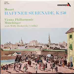 Wolfgang Amadeus Mozart, Vienna Philharmonic Orchestra, Karl Munchinger, Willi Boskovsky - Haffner Serenade, K.250 Mp3