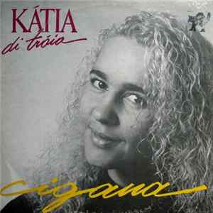 Kátia Di Tróia - Cigana Mp3