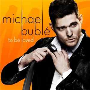 Michael Bublé - To Be Loved Mp3