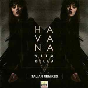 Havana - Vita Bella (Italian Remixes) Mp3
