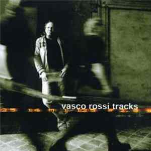 Vasco Rossi - Tracks Mp3