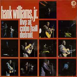 Hank Williams Jr. - Live At Cobo Hall Detroit Mp3