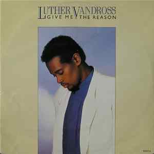 Luther Vandross - Give Me The Reason Mp3