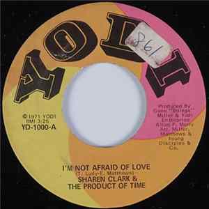 Sharen Clark & The Product Of Time - I'm Not Afraid Of Love Mp3