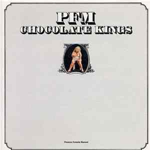 Premiata Forneria Marconi - Chocolate Kings Mp3