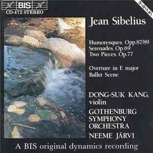 Jean Sibelius / Dong-Suk Kang, Gothenburg Symphony Orchestra, Neeme Järvi - Concert Pieces For Violin & Orchestra (Six Humoresques, Op.87 & 89) Mp3