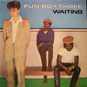 Fun Boy Three - Waiting Mp3