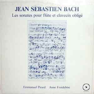 Jean Sebastien Bach - Emmanuel Pirard, Anne Froidebise - Les Sonates Pour Flûte Et Clavecin Obligé Mp3