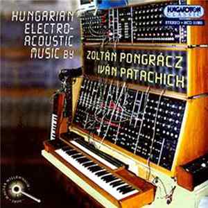 Zoltán Pongrácz / Iván Patachich - Hungarian Electroacoustic Music By Zoltán Pongrácz & Iván Patachich Mp3