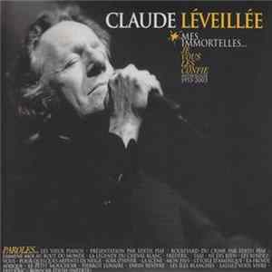 Claude Léveillée - Mes Immortelles Je Vous Les Confie - Anthologie 1953- 2003 Mp3