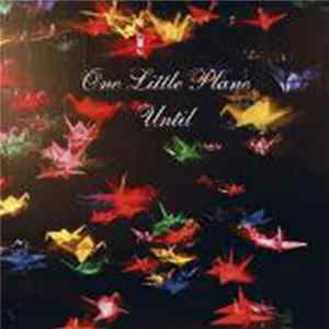 One Little Plane - Until Mp3