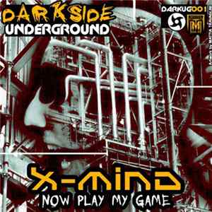 X-Mind - Now Play My Game Mp3