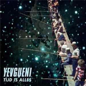 Yevgueni - Tijd Is Alles Mp3