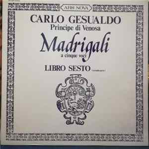 Carlo Gesualdo, Quintetto Vocale Italiano - Carlo Gesualdo Principe De Venosa Madrigali A Cinque Voci Libro Sesto (Seconda Parte) Mp3