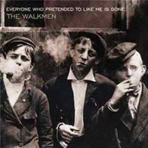 The Walkmen - Everyone Who Pretended To Like Me Is Gone Mp3