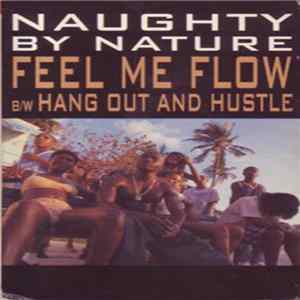 Naughty By Nature - Feel Me Flow / Hang Out And Hustle Mp3