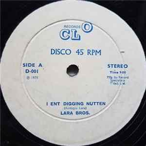 Lara Bros. - I Ent Digging Nutten / Citu Querere Mp3