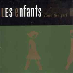 Les Enfants - Take The Girl Mp3