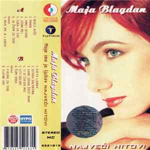 Maja Blagdan - Moje Ime Je Ljubav (Najveći Hitovi) Mp3