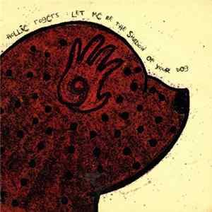 Hollie Rogers - Let Me Be The Shadow Of Your Dog Mp3