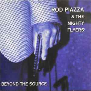 Rod Piazza & The Mighty Flyers - Beyond The Source Mp3