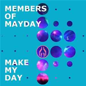Members Of Mayday - Make My Day Mp3