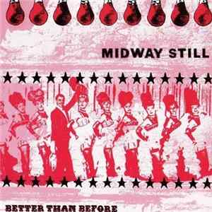Midway Still - Better Than Before Mp3