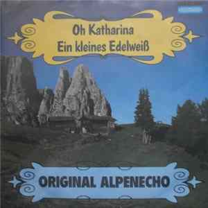 Original Alpenecho - Oh Katharina Mp3