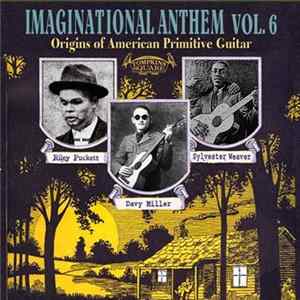 Various - Imaginational Anthem Vol. 6 (Origins Of American Primitive Guitar) Mp3