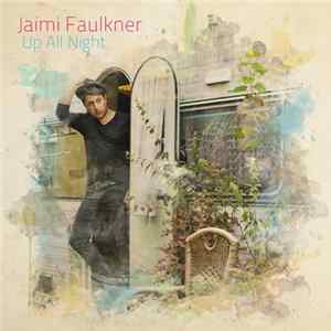 Jaimi Faulkner - Up All Night Mp3